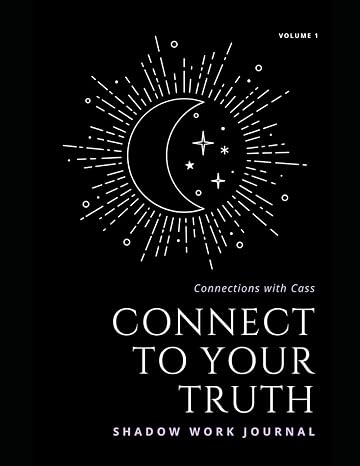 Cover of Connect To Your Truth: Shadow Work Journal