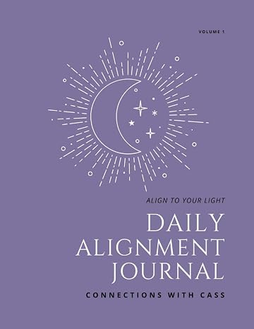 Cover of Align To Your Light: Daily Alignment Journal